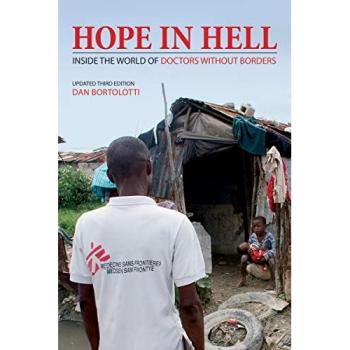 Hope in Hell : Inside the World of Doctors Without Borders
