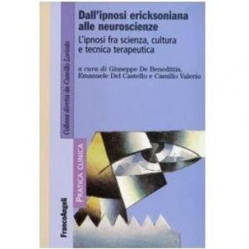 Dall'ipnosi ericksoniana alle neuroscienze. L'ipnosi fra scienza, cultura e tecnica terapeutica