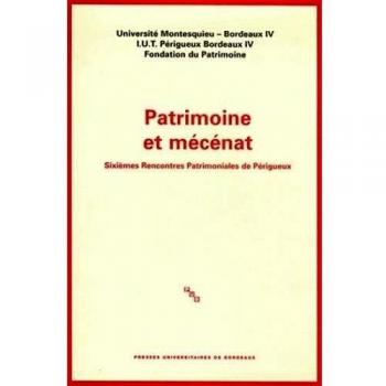 Patrimoine et mécénat : Sixièmes Rencontres Patrimoniales de Périgueux