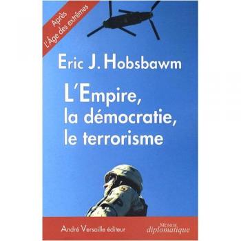 L'Empire, la démocratie, le terrorisme : Réflexions sur le XXIe siècle