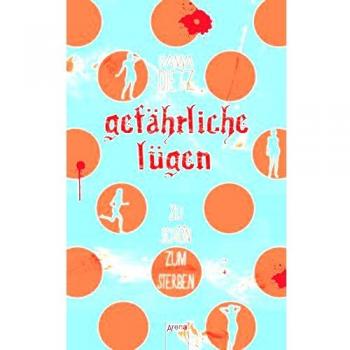 Gefährliche Lügen: Zu schön zum Sterben (3)