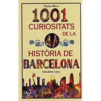 1001 curiositats de la història de barcelona: Anècdotes i jocs (Tapa blanda).