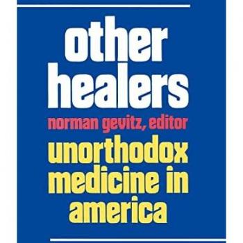 Other Healers: Unorthodox Medicine in America