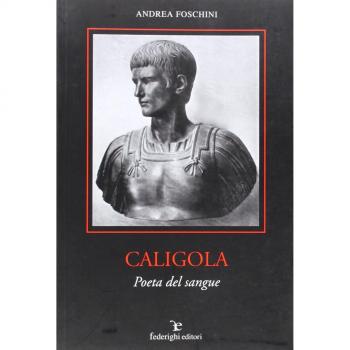 Caligola. Il poeta del sangue