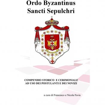 Ordo Byzantinus Sancti Sepulchri. Compendio storico e cerimoniale ad uso dei postulanti e dei novizi