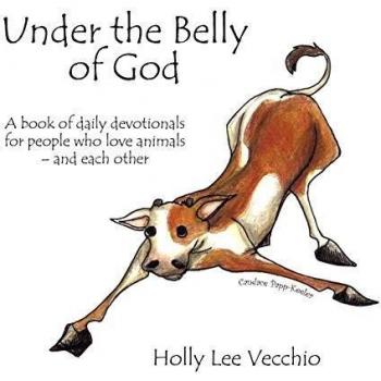 Under the Belly of God : A book of daily devotionals for people who love animals