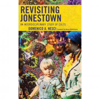 Revisiting Jonestown: An Interdisciplinary Study of Cults