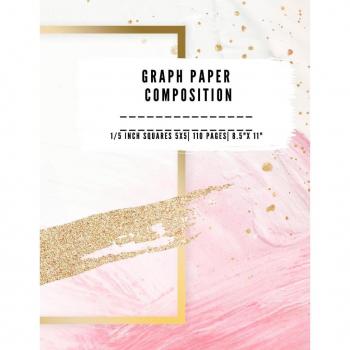 GRAPH PAPER COMPOSITION : QUAD RULED 5x5, 0.20 inch size, 1/5 inch| Grid paper notebook| 110 PAGES | Large 8.5 X 11 | Large size graph paper composition perfect for either Mathematics( Math), Scienc