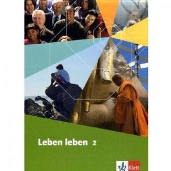 Leben leben 2. Ausgabe Hessen, Nordrhein-Westfalen, Mecklenburg-Vorpommern, Schleswig-Holstein, Sachsen-Anhalt: Schülerbuch Klasse 7-10