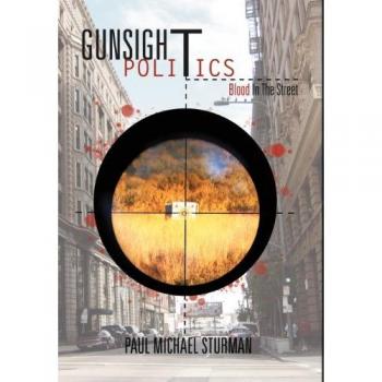 Gunsight Politics: Blood in the Street
