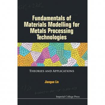Fundamentals of Materials Modelling for Metals Processing Technologies