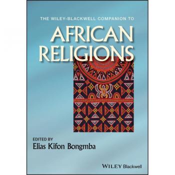 The Wiley-Blackwell Companion to African Religions