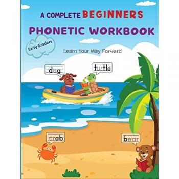 A Complete Phonetic Workbook For Early Graders (Ages 6-8): Master Phonemic Awareness and Build Strong Language Skill