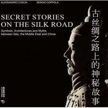 Secret stories on the silk road Alessandro Coscia