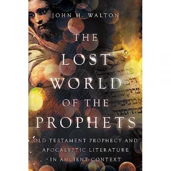 The Lost World of the Prophets by John H. Walton