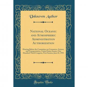 National Oceanic and Atmospheric Administration Authorization: Hearing Before the Committee on Commerce, Science, and Transportation, United States ... Session, June 22, 1993
