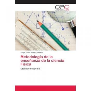 Metodología de la enseñanza de la ciencia Física: Didáctica especial