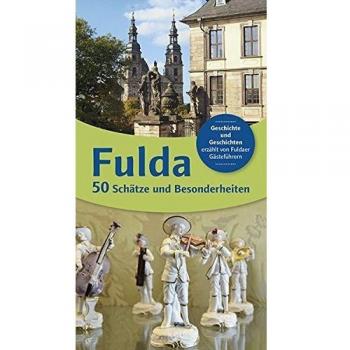 Fulda 50 SchÃ¤tze und Besonderheiten