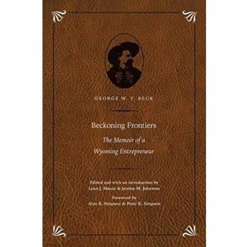 Beckoning Frontiers: The Memoir of a Wyoming Entrepreneur
