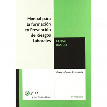 Manual para la formación en Prevención de Riesgos Laborales. Curso básico.
