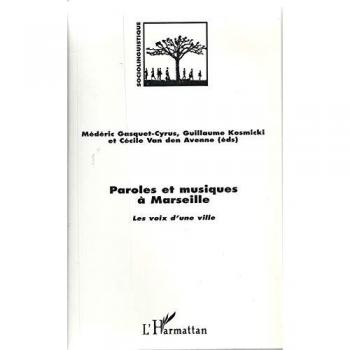 Paroles et musiques à Marseille: Les voix d'une ville