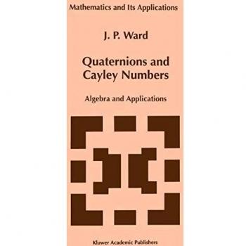 Quaternions and Cayley Numbers: Algebra and Applications