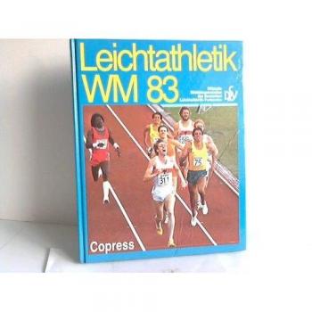 Leichtathletik-WM 83. Offizielle Bilddokumentation des Deutschen Leichtathletik-Verbandes DLV