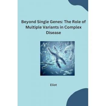 Beyond Single Genes: The Role of Multiple Variants in Complex Disease