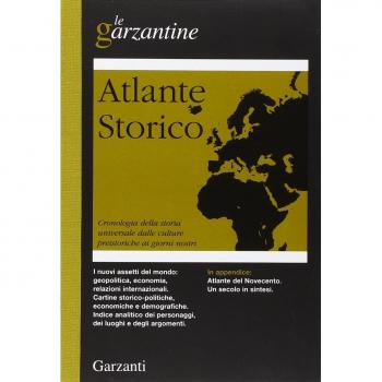 Atlante storico. Cronologia della storia universale dalle culture preistoriche ai giorni nostri