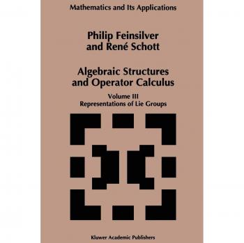 Algebraic Structures and Operators Calculus: Volume III: Representations of Lie Groups