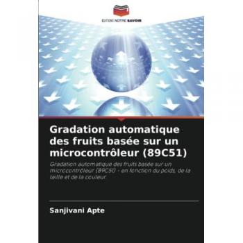 Apte, Sanjivani: Gradation automatique des fruits basée sur un microcontrôleur (89C51)