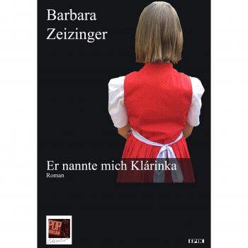 Er nannte mich Klárinka: Roman
