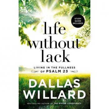 Life Without Lack : Living in the Fullness of Psalm 23