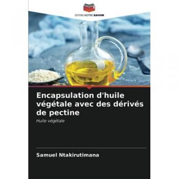 Encapsulation d'huile végétale avec des dérivés de pectine: Huile végétale