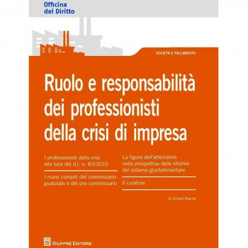 Ruolo e responsabilità dei professionisti della crisi di impresa
