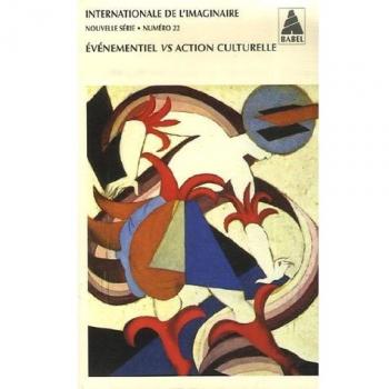 Internationale de l'imaginaire N° 22 Evénementiel vs action culturelle