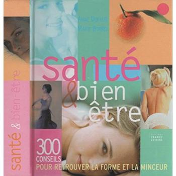 Sante et bien etre : 300 conseils pour retrouver la forme et la minceur