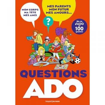 Questions ado : ma vie d'ado en 100 questions