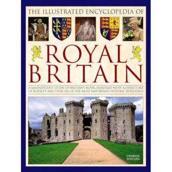 Illustrated Encyclopedia of Royal Britain