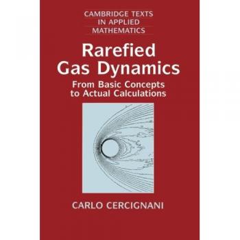 Rarefied Gas Dynamics, Cambridge Texts in Applied Mathematics, 21
