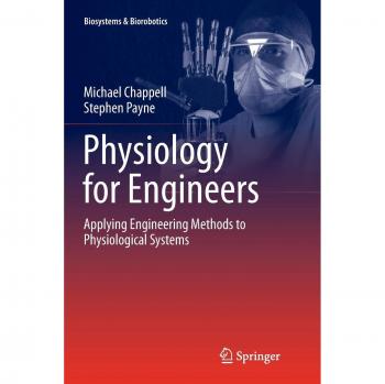 Physiology for Engineers: Applying Engineering Methods to Physiological Systems