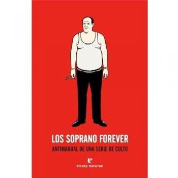 Soprano Forever,Los 4ｦed: Antimanual de una serie de culto (VARIOS)