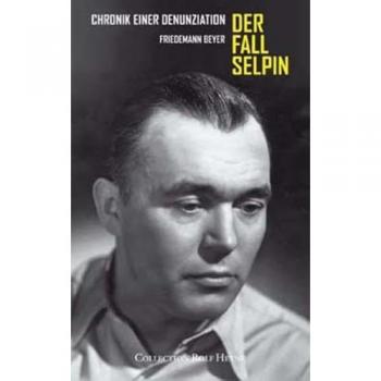 Der Fall Selpin: Die Chronik einer Denunziation