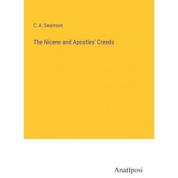 The Nicene and Apostles' Creeds