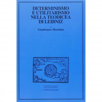 Determinismo e utilitarismo nella Teodicea di Leibniz