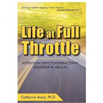 Life at Full Throttle: Attention Deficit/Hyperactivity Disorder in Adults