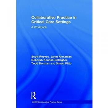 Collaborative Practice in Critical Care Settings: A Workbook (CAIPE Collaborative Practice Series)