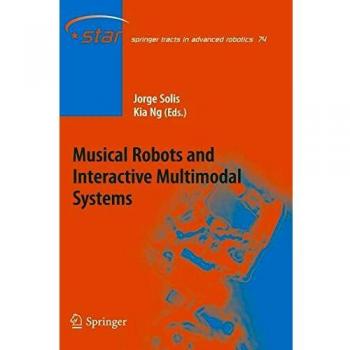 Musical Robots and Interactive Multimodal Systems
