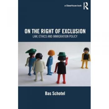 On the Right of Exclusion: Law, Ethics and Immigration Policy
