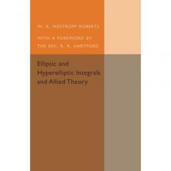 Elliptic and hyperelliptic integrals and allied theory paperback